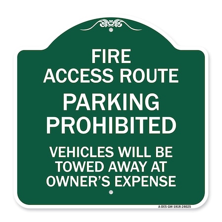 Signmission Fire Access Route Vehicles Towed Away Owner Expense Heavy-Gauge Alum, 18" L, 18" H, GW-1818-24025 A-DES-GW-1818-24025